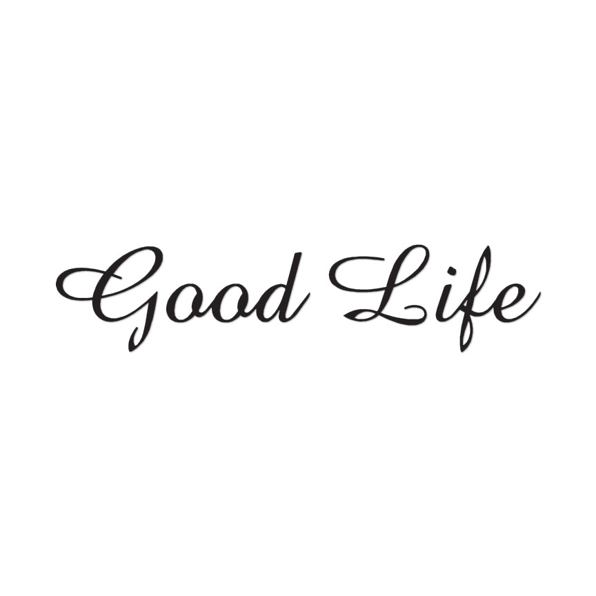 Good Life - Vinyl Decal Sticker - Multiple Colors & Sizes